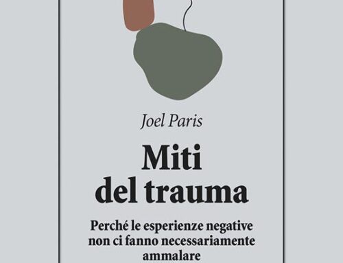 Miti del trauma. Perché le esperienze negative non ci fanno necessariamente ammalare di Joel Paris